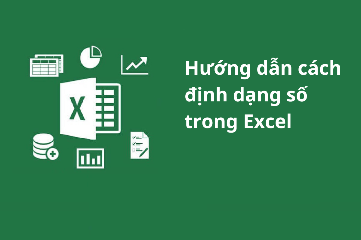 Hướng dẫn cách định dạng số trong Excel